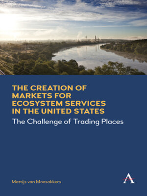 cover image of The Creation of Markets for Ecosystem Services in the United States
